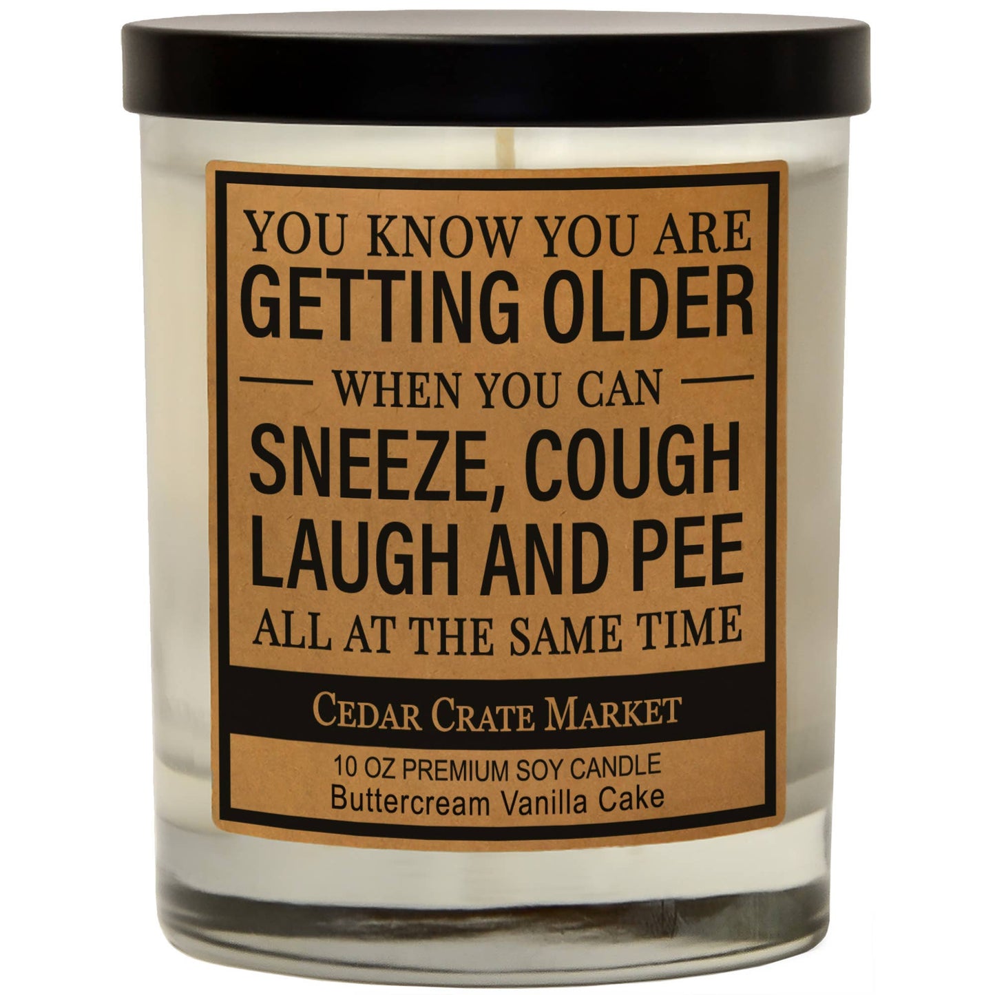 You Know You Are Getting Older Soy Candle