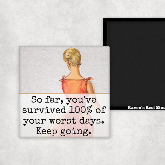 Magnet - So Far, You've Survived 100% Of Your Worst Days