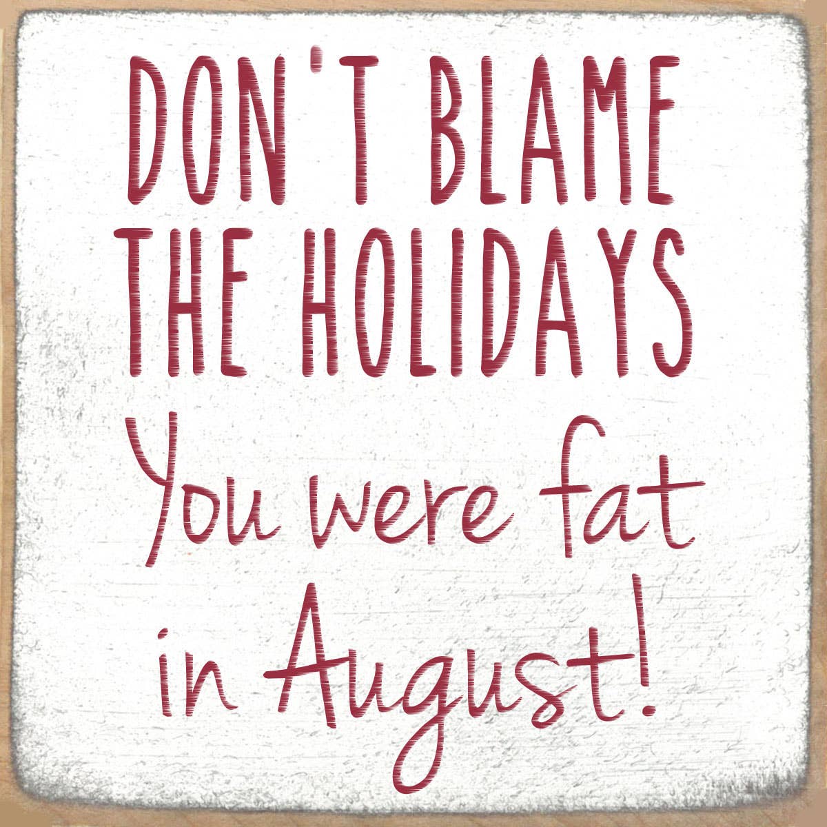 4X4 - Block Sign - Fat In August