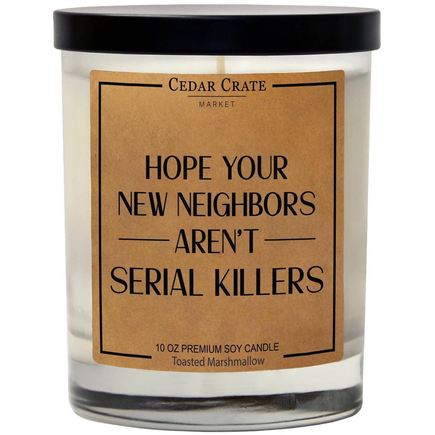 Hope Your New Neighbors Aren't Serial Killers Soy Candle