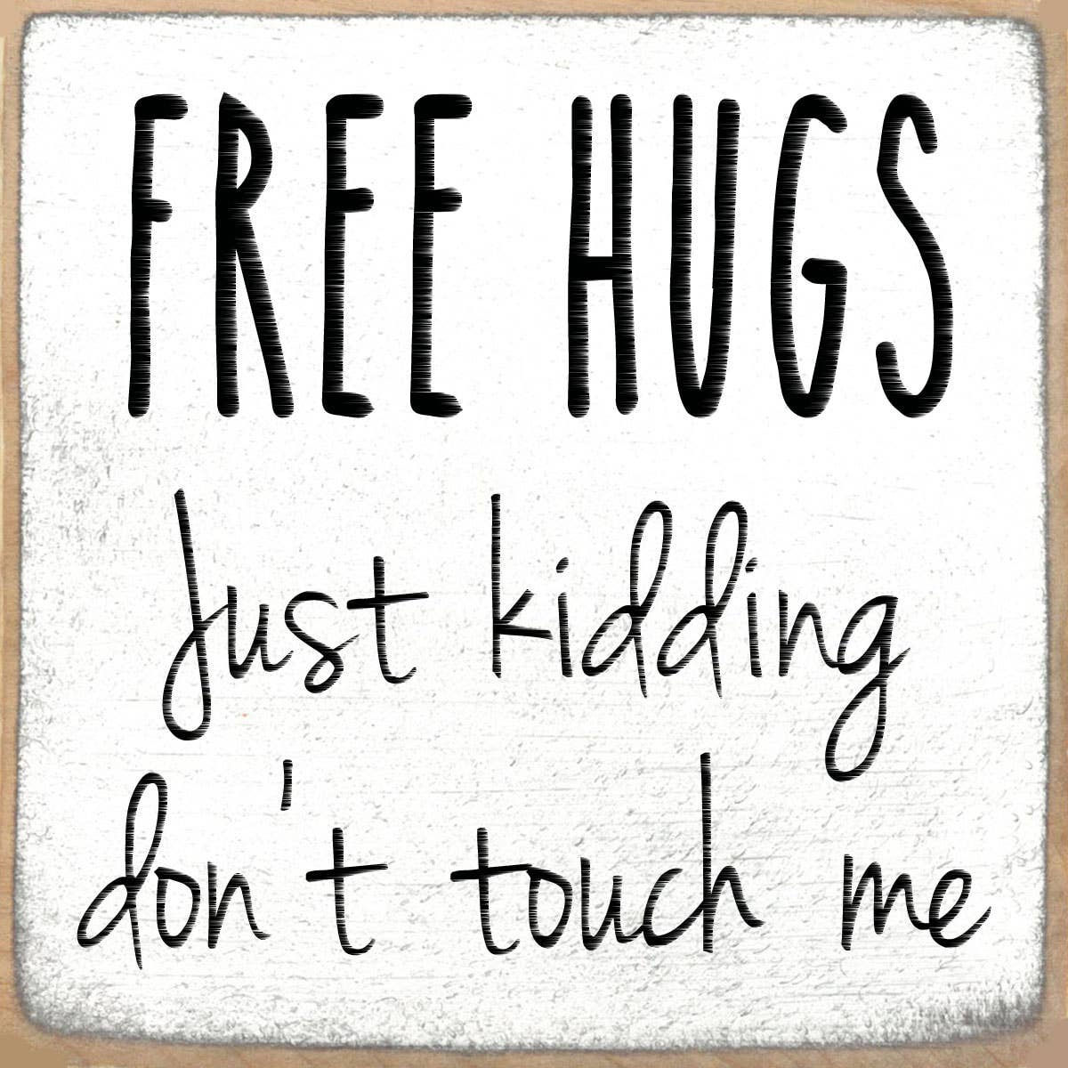 4X4 Block Sign - Free Hugs