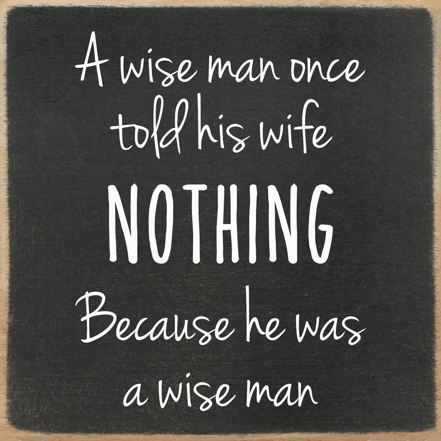 5x5 Block Sign - A Wise Man