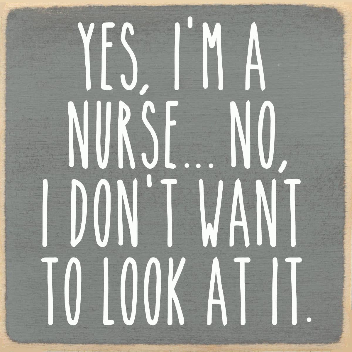 4x4 Block Sign - I'm a nurse
