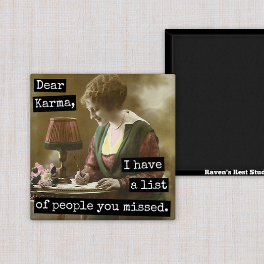 Magnet - Dear Karma, I Have a List of People You Missed