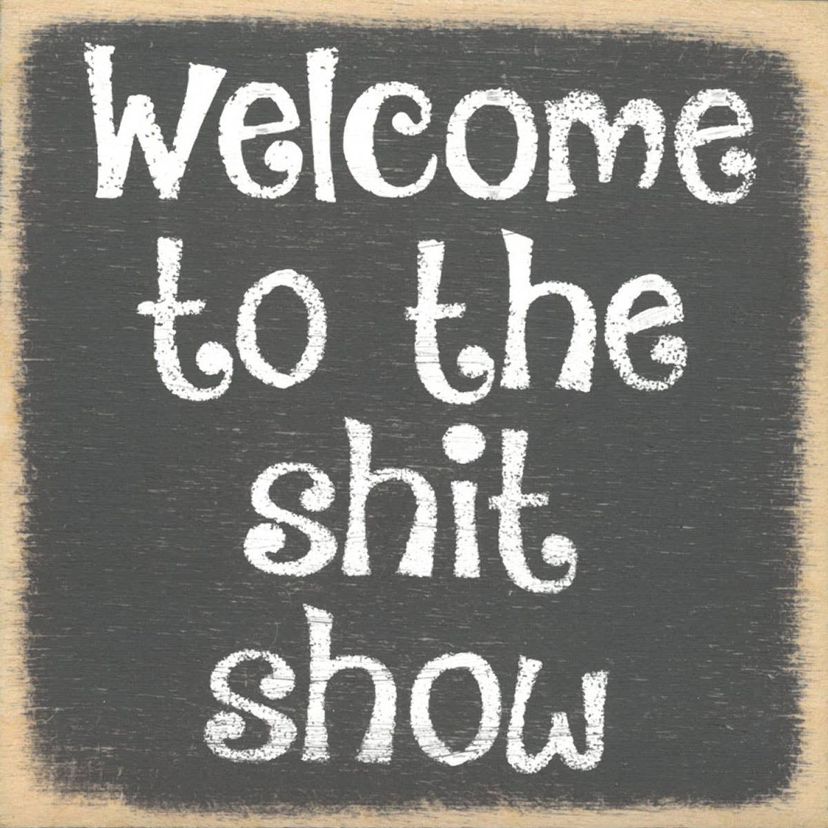 4X4 Block Sign - Shit Show