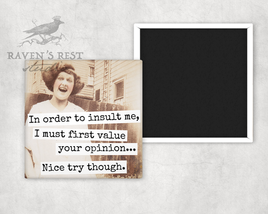 Magnet - In Order To Insult Me, I Must First Value Your Opinion