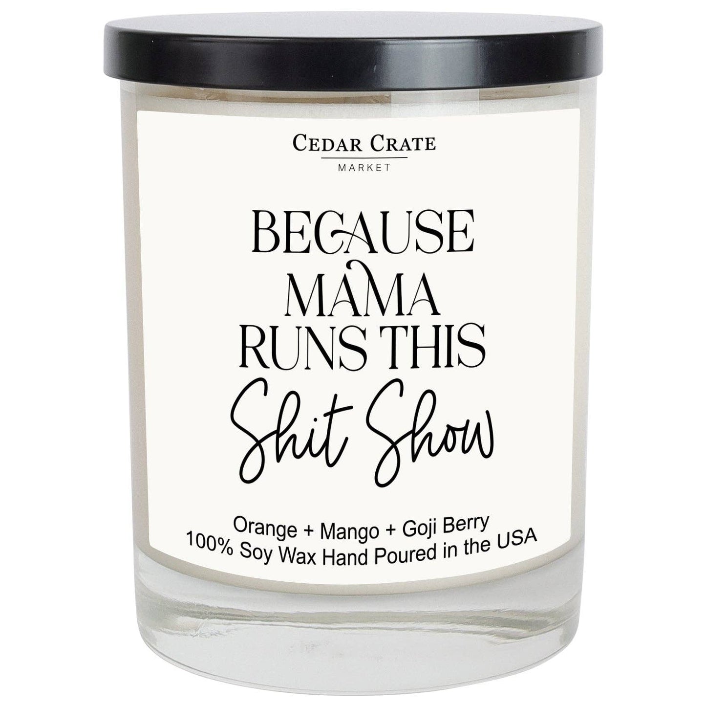Because Mama Runs This Shit Show Soy Candle