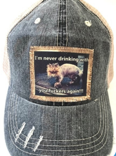 Never Drinking With You Distressed Trucker Hat