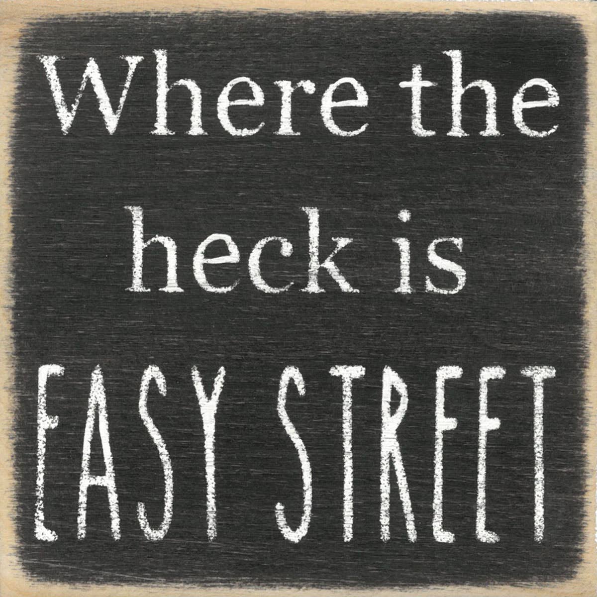 4 x 4 Block Sign - Easy Street
