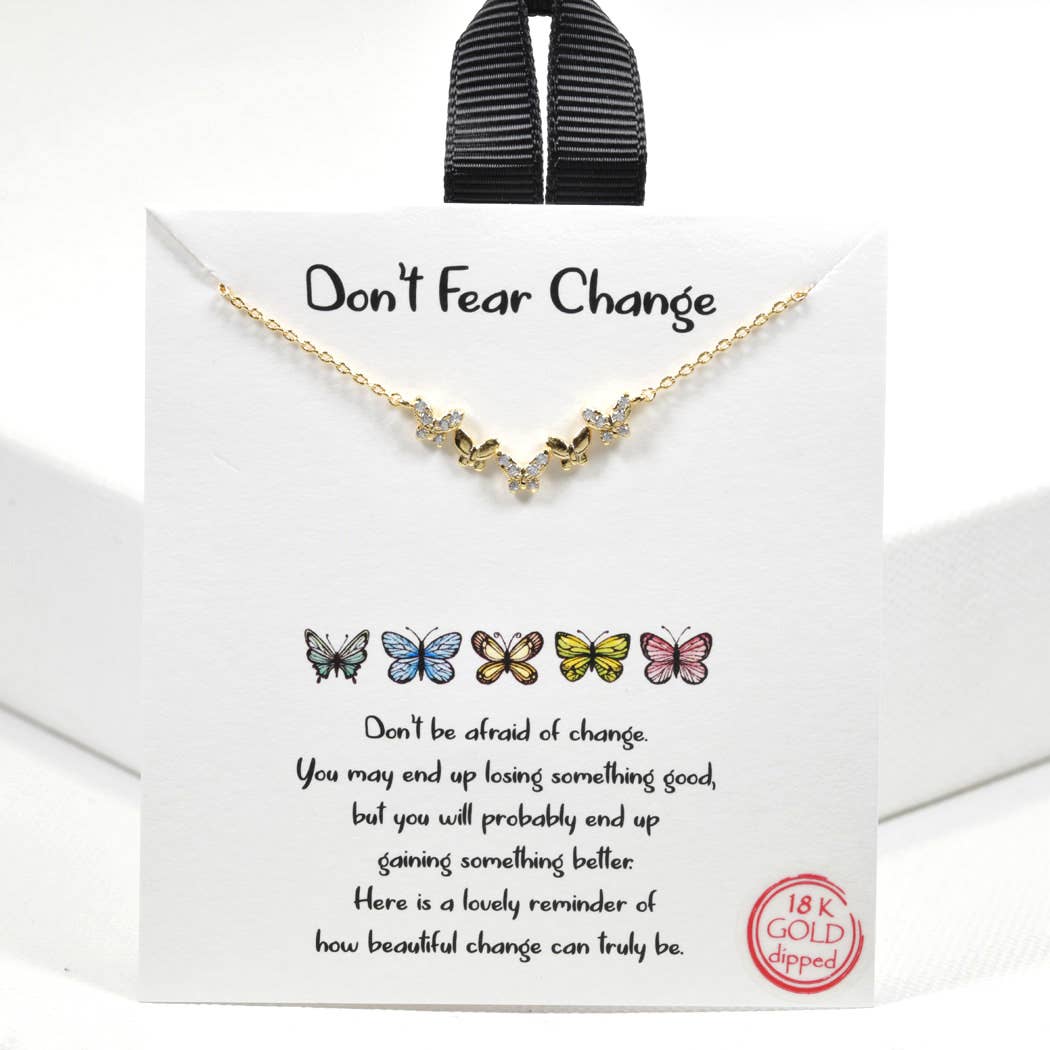 Dont Fear Change Butterfly Necklace