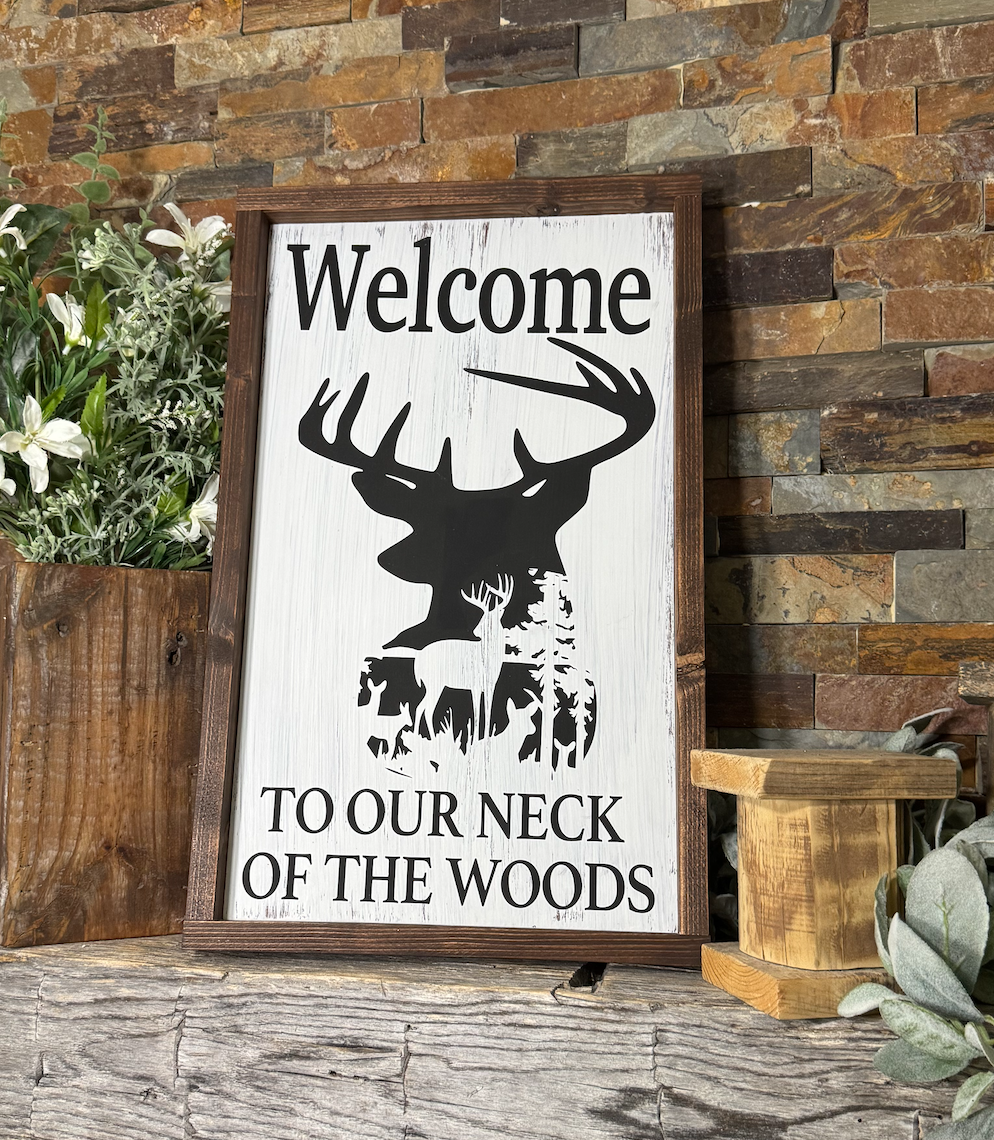 Welcome to Our Neck of the Rustic Deer Woods Sign