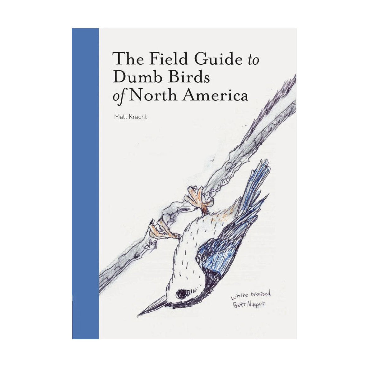 Book cover of 'The Field Guide to Dumb Birds of North America' with a bird illustration on a white background.