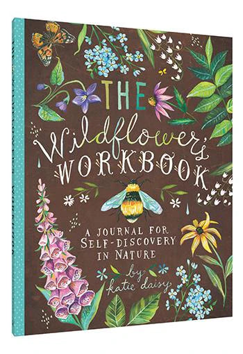 The Wildflower's Workbook - A Journal For Self Discovery In Nature