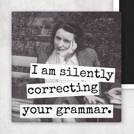 Magnet - I Am Silently Correcting Your Grammar