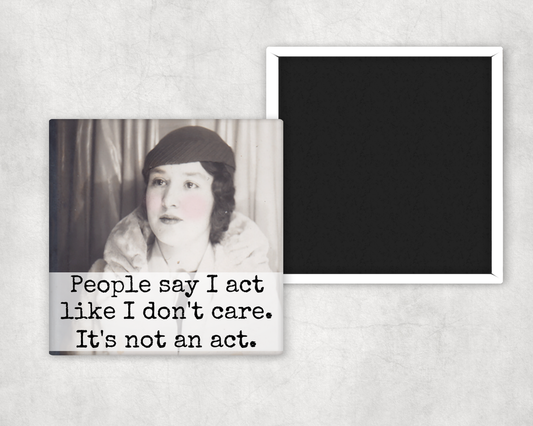 Magnet - People Say I Act Like I Don't Care
