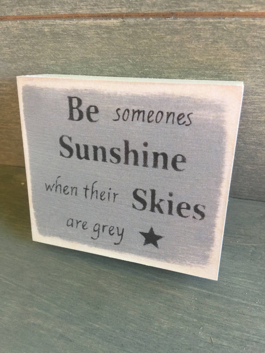 Block Sign -  Be Someones Sunshine