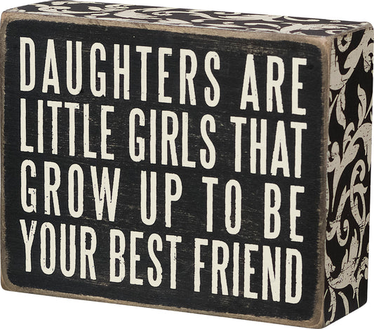 Box Sign - Daughters Are