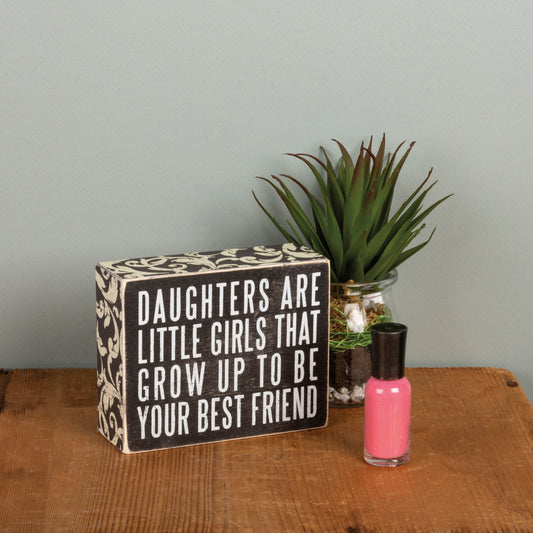 Box Sign - Daughters Are
