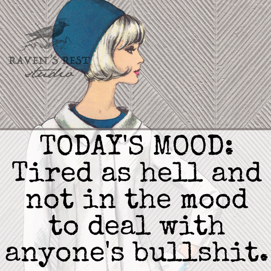 Magnet - TODAY'S MOOD: Tired As Hell And Not...