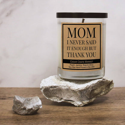 Mom, I Never Said It Enough But Thank You Candle