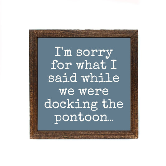 I'm Sorry For What I Said While Docking Summer Cabin Sign