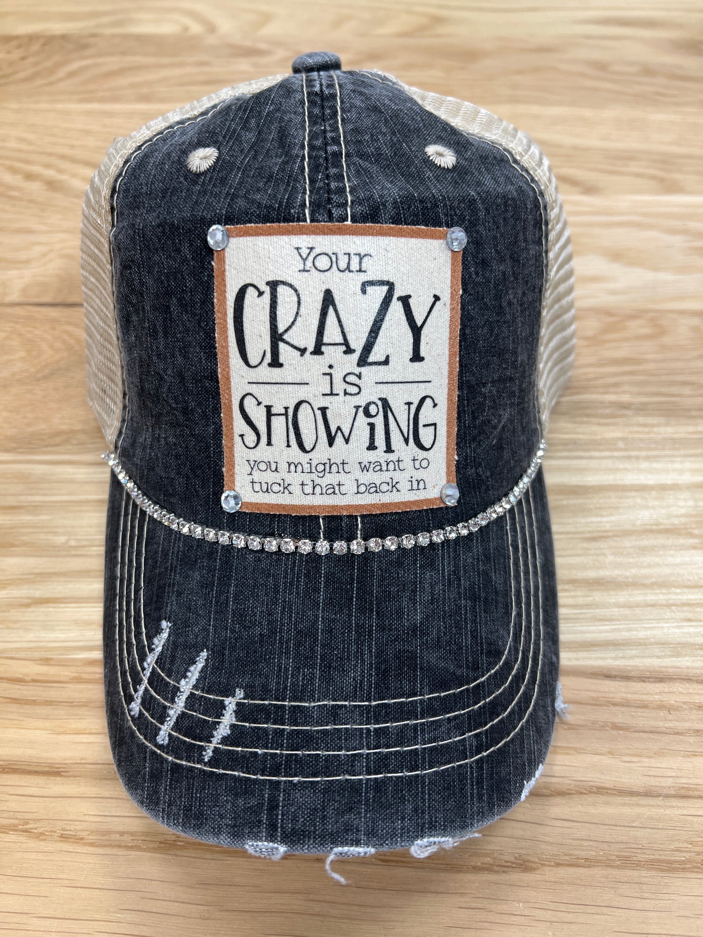 Your Crazy Is Showing Distressed Trucker Hat