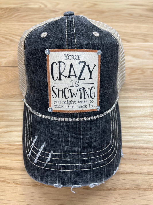 Your Crazy Is Showing Distressed Trucker Hat