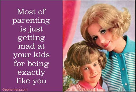 Magnet -: Most parenting is just getting mad at your kids for…