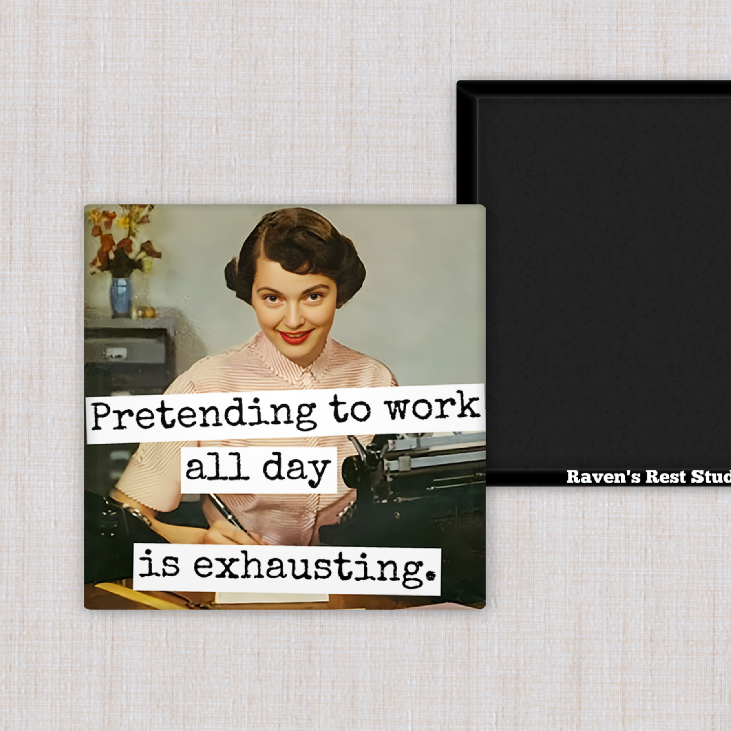 Magnet - Pretending To Work All Day Is Exhausting