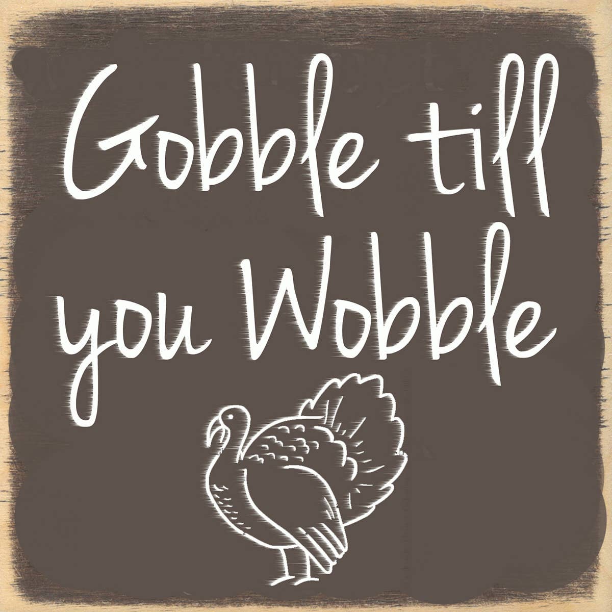 4X4 Block Sign - Gobble