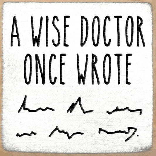 4x4 Block Sign - Wise Doctor
