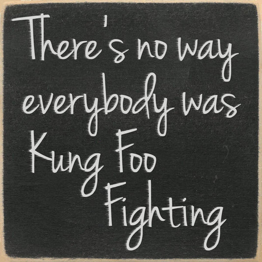 4X4 Block Sign - Kung Foo Fighting
