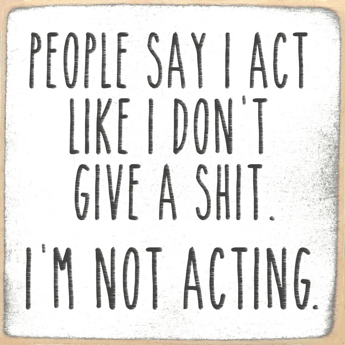 Block Sign - I'm Not Acting