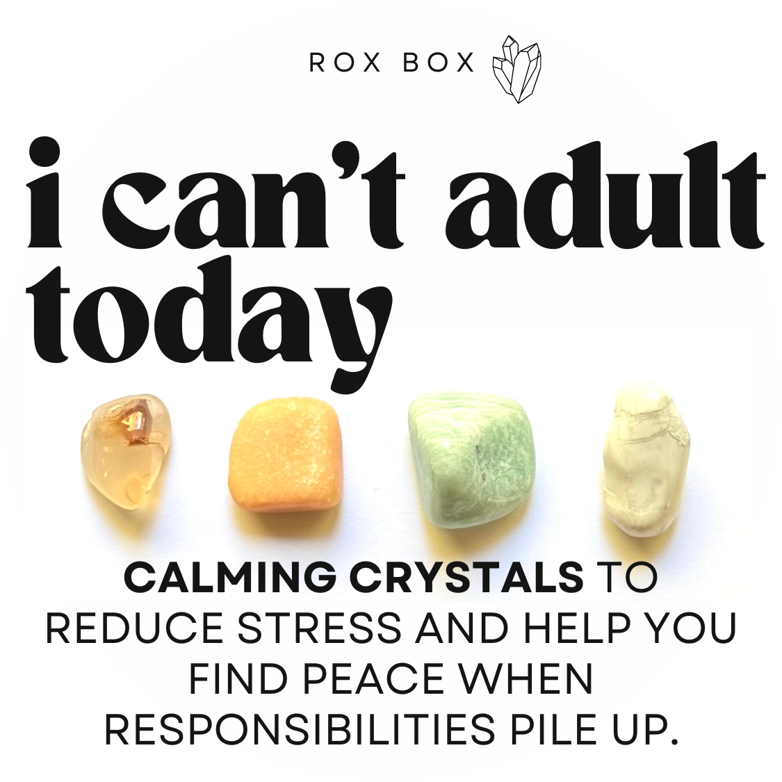 I can’t adult today - crystal gift for stress reduction