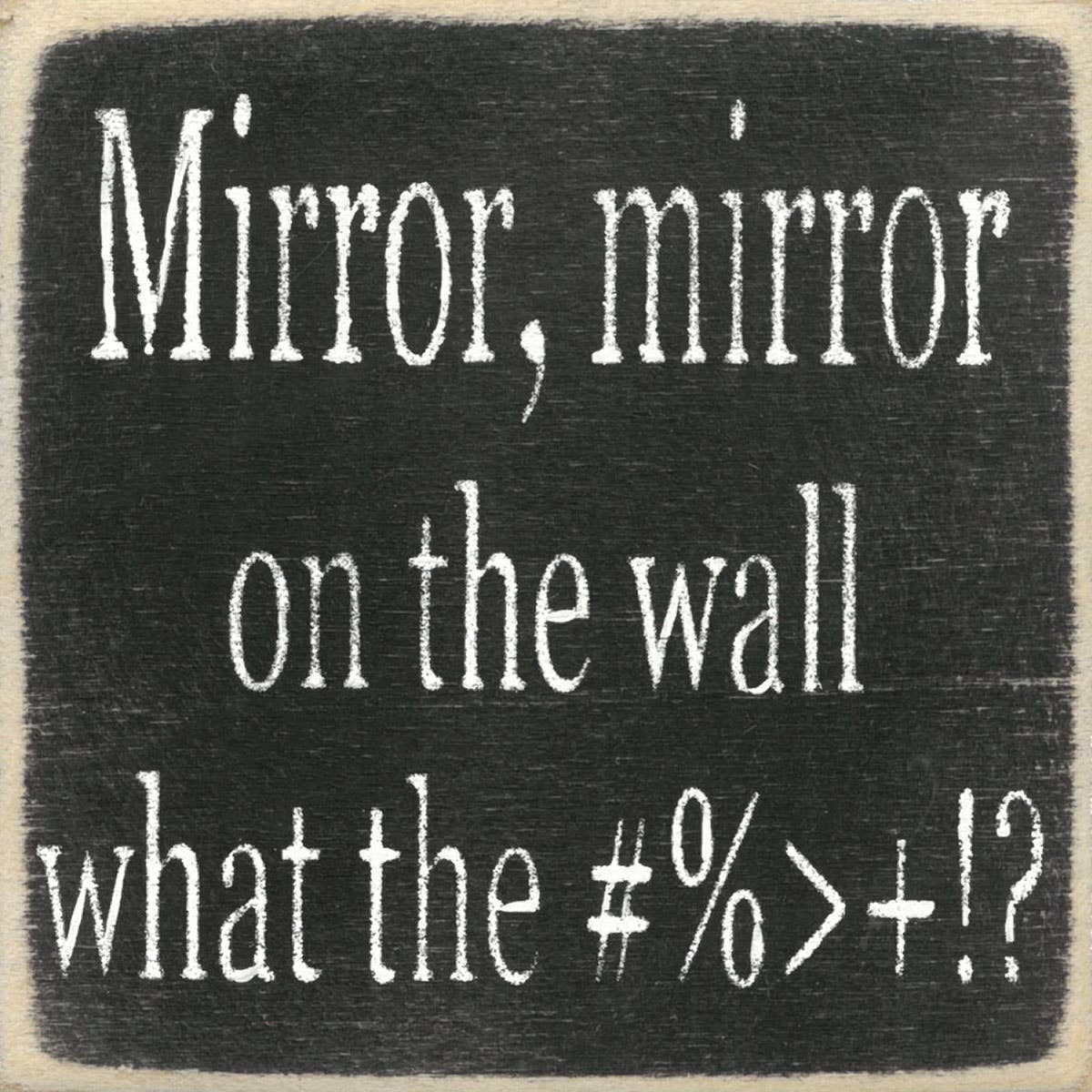 4X4 Block Sign - Mirror Mirror