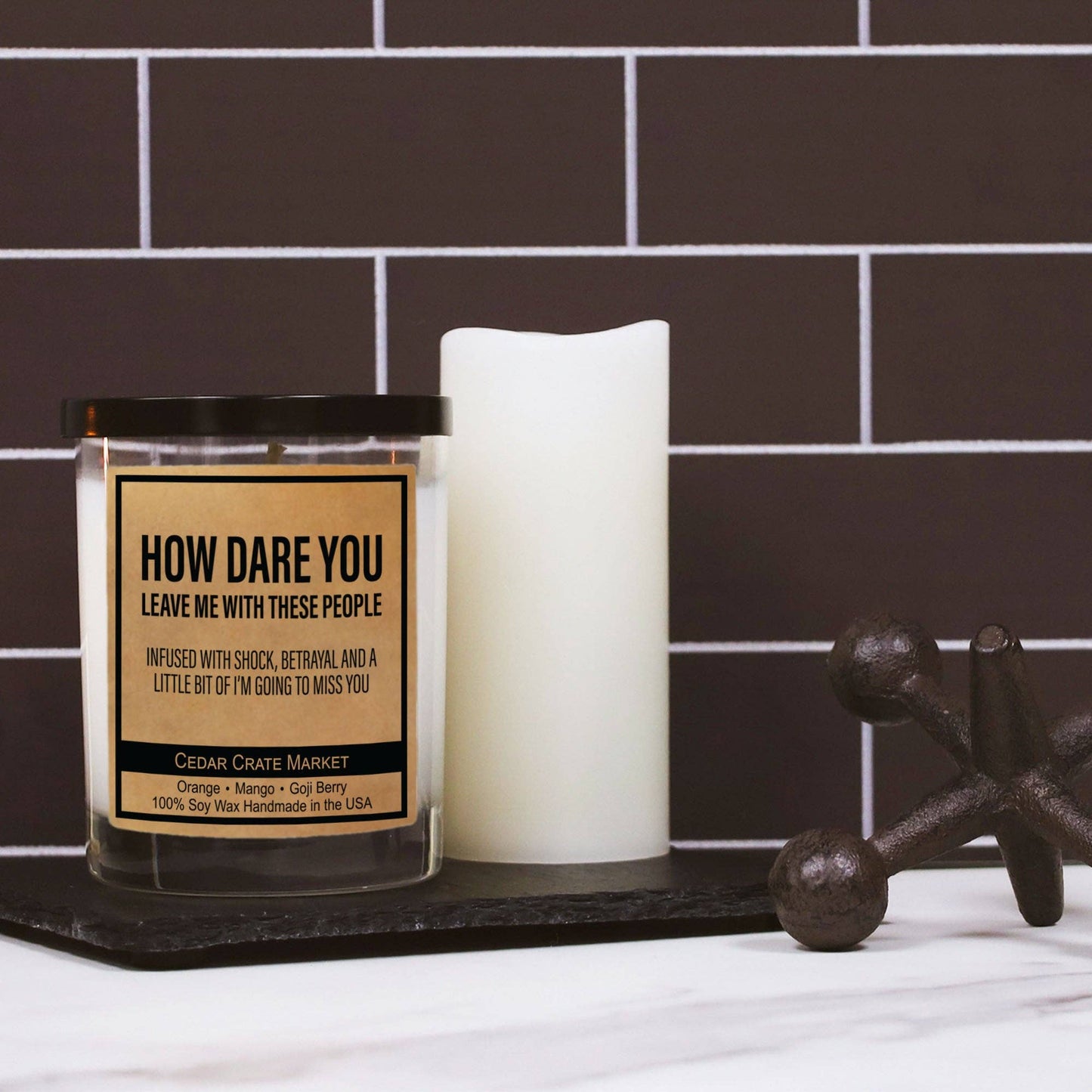 How Dare You Leave Me With These People Candle