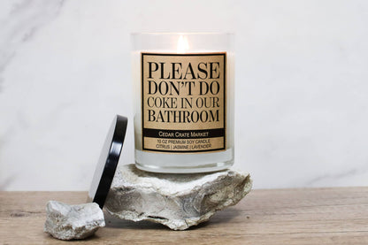 Please Don't Do Coke In Our Bathroom Soy Candle