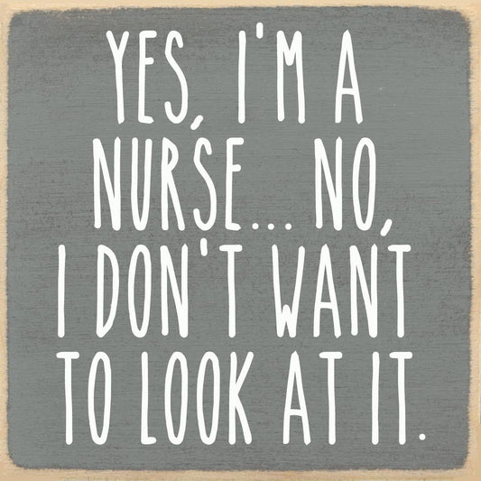 4x4 Block Sign - I'm a nurse