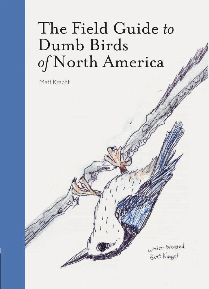 The Field Guide To Dumb Birds Of America