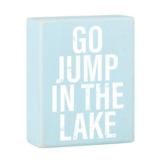 Box Sign - Go Jump In The Lake