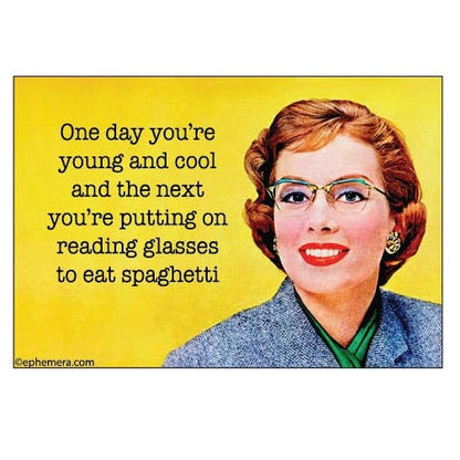 Magnet - One day you're young and cool and the next you're….