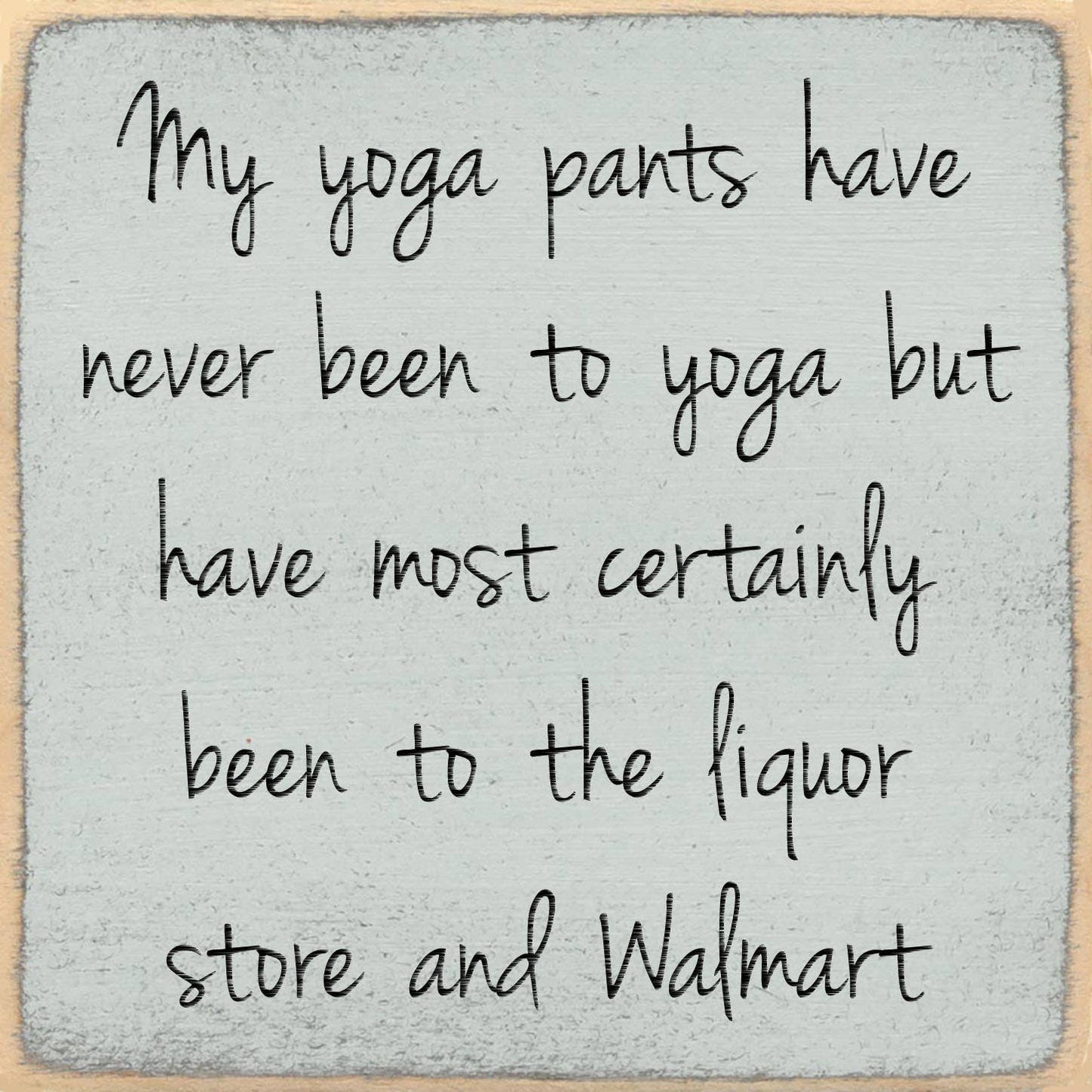 5X5 Block Sign - Yoga Pants