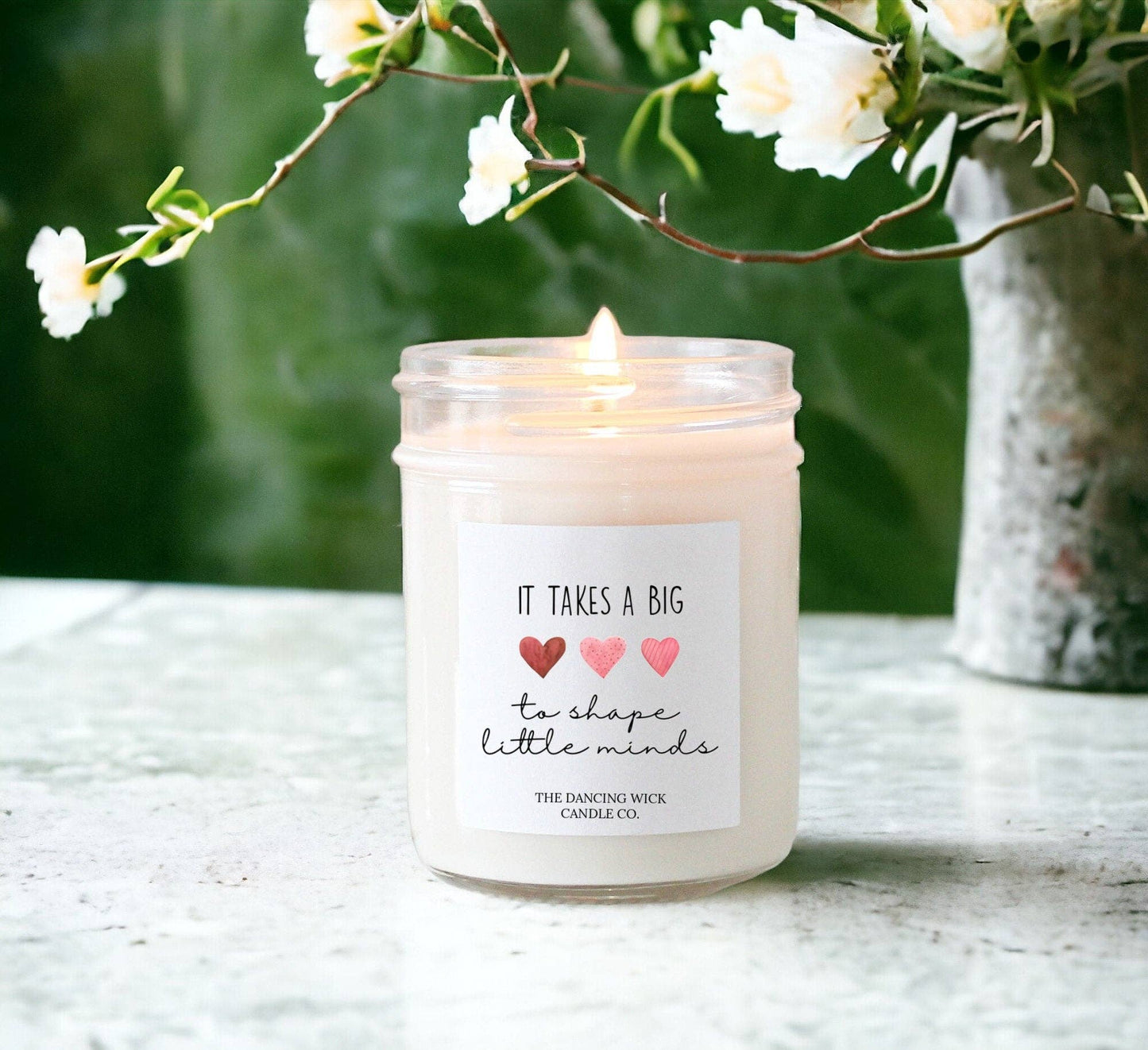 It Takes a Big Heart to Shape Little Minds Candle 4 oz