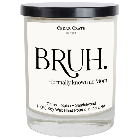 Bruh Formally Known As Mom Soy Candle