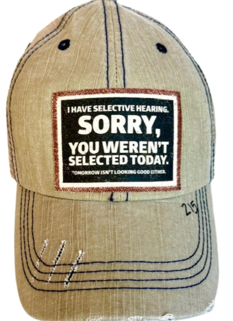 I Have Selective Hearing Distressed Trucker Hat