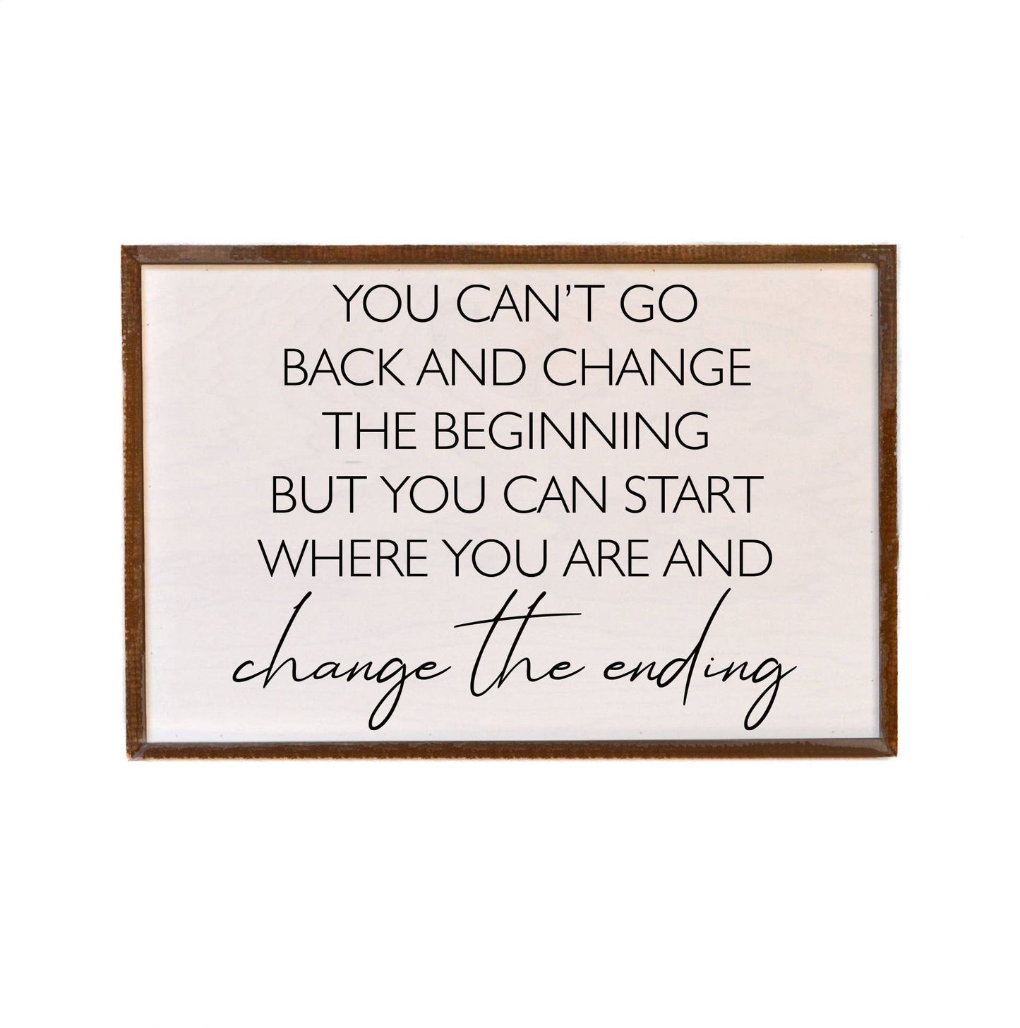 You Can't Go Back And Change - Rustic Sign Home Decor : Off-White