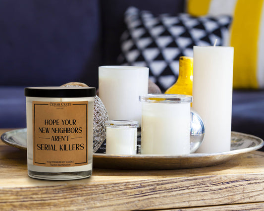 Hope Your New Neighbors Aren't Serial Killers Soy Candle