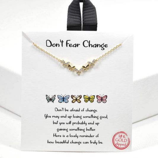 Dont Fear Change Butterfly Necklace