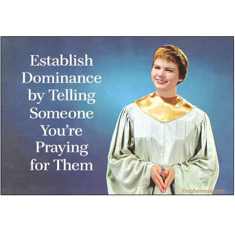 Person in a white robe with text 'Establish Dominance by Telling Someone You're Praying for Them' on a blue background