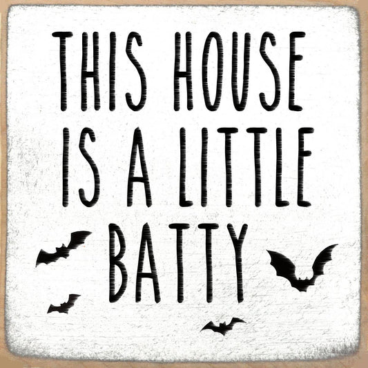 4X4 Block Sign - Batty